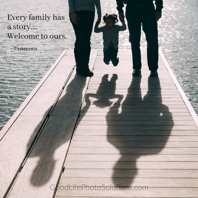 Inspiring Quotes about Family & Family History - Good Life Photo Solutions