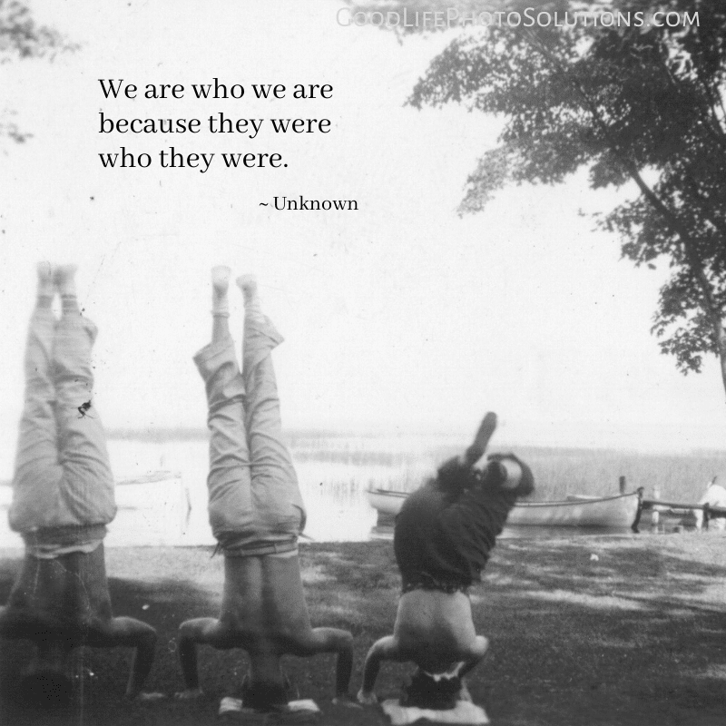 Quotes On Family History Inspiring Quotes About Family & Family History - Good Life Photo Solutions