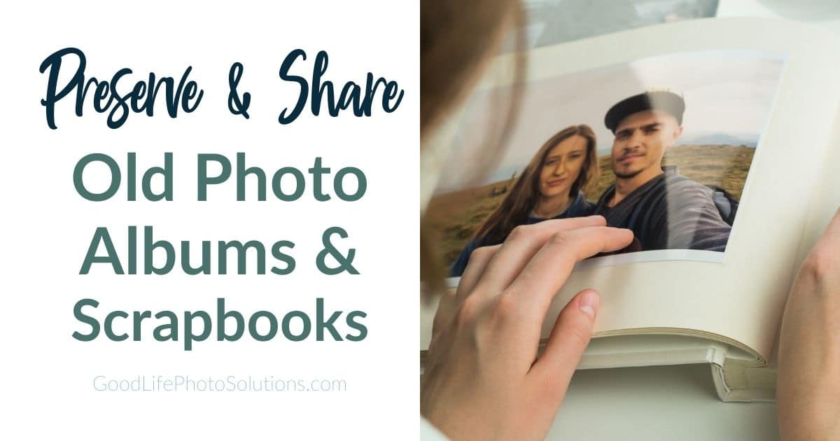 Preserve And Share Your Old Photo Albums & Scrapbooks - Good Life